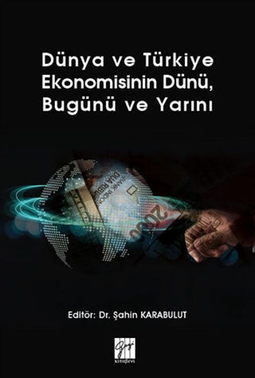 Dünya ve Türkiye Ekonomisinin Dünü, Bugünü ve Yarını resmi