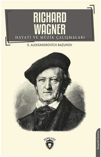 Richard Wagner Hayatı ve Müzik Çalışmaları resmi
