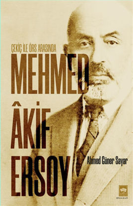 Çekiç ile Örs Arasında Mehmed Akif Ersoy resmi