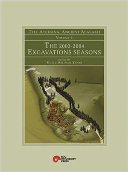 Tell Atchana, Ancient Alalakh Volume 1 - The 2003-2004 Excavations Seasons (Ciltli) resmi