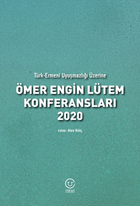 Türk-Ermeni Uyuşmazlığı Üzerine Ömer Engin Lütem Konferansları 2020 resmi
