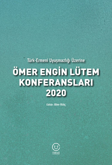 Türk-Ermeni Uyuşmazlığı Üzerine Ömer Engin Lütem Konferansları 2020 resmi