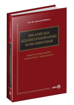 İdare Aleyhine Açılan Sağlık Hizmeti Sunumundan Kaynaklı Tam Yargı (Tazminat) Davaları (Ciltli) resmi