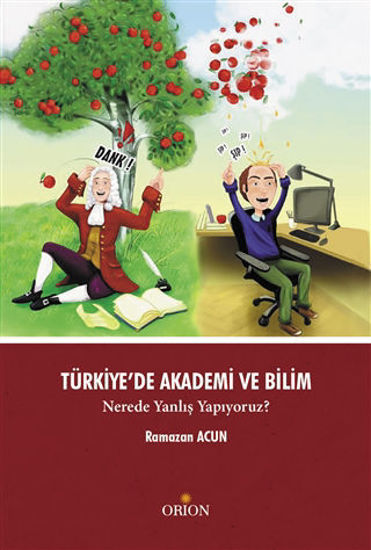 Türkiye'de Akademi ve Bilim - Nerede Yanlış Yapıyoruz? resmi