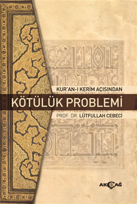 Kur'an-ı Kerim Açısından Kötülük Problemi resmi