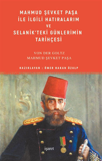 Mahmud Şevket Paşa ile İlgili Hatıralarım ve Selanik’teki Günlerimin Tarihçesi resmi