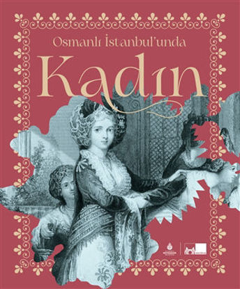 Osmanlı İstanbul’unda Kadın (Ciltli) resmi