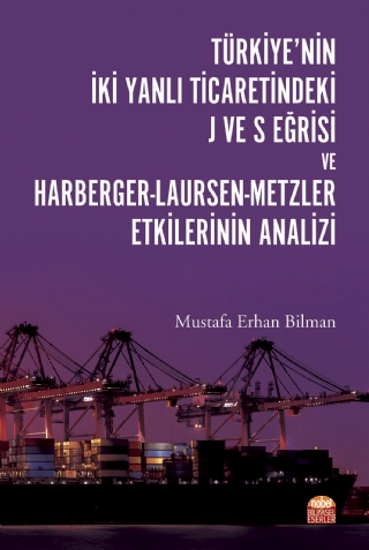 Türkiye’nin İki Yanlı Ticaretindeki J ve S Eğrisi ve Harberger-Laursen-Metzler Etkilerinin Analizi resmi