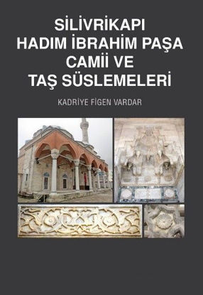 Silivrikapı Hadım İbrahim Paşa Camii ve Taş Süslemeleri resmi