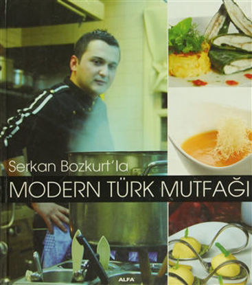 Serkan Bozkurt’la Modern Türk Mutfağı Ciltli resmi
