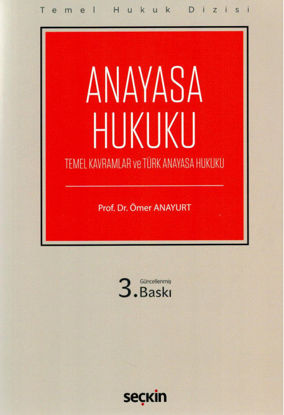 Anayasa Hukuku - Temel Kavramlar ve Türk Anayasa Hukuku resmi