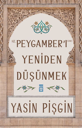 Hz. Peygamber'i Yeniden Düşünmek resmi