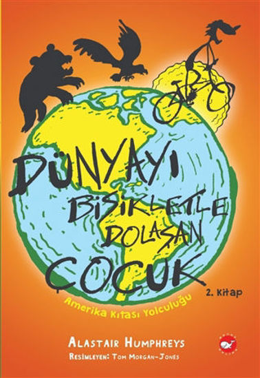 Amerika Kıtası Yolculuğu - Dünyayı Bisikletle Dolaşan Çocuk 2. Kitap resmi