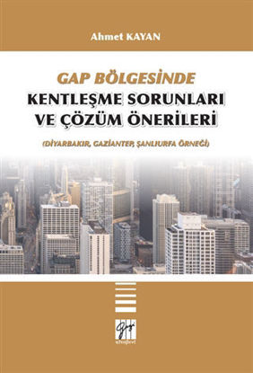 GAP Bölgesinde Kentleşme Sorunları ve Çözüm Önerileri resmi