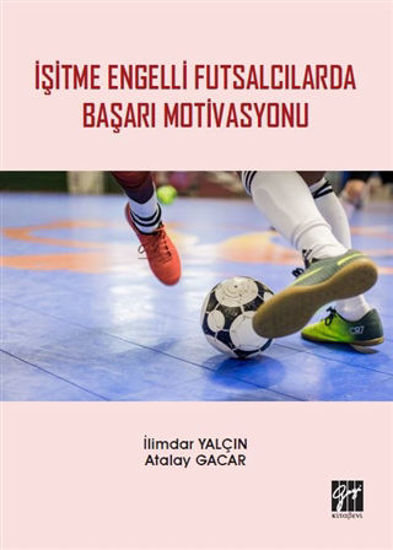 İşitme Engelli Futsalcılarda Başarı Motivasyonu resmi