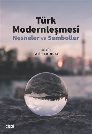 Türk Modernleşmesi (Nesneler ve Semboller) resmi