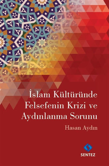 İslam Kültüründe Felsefenin Krizi ve Aydınlanma Sorunu resmi