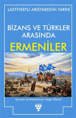 Bizans ve Türkler Arasında Ermeniler resmi