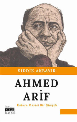 Ahmed Arif - Ustura Mavisi Bir Şimşek resmi