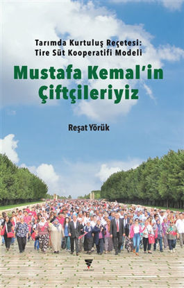 Mustafa Kemal'in Çiftçileriyiz resmi