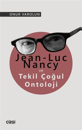 Jean-Luc Nancy ve Tekil Çoğul Ontoloji resmi
