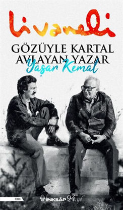 Gözüyle Kartal Avlayan Yazar Yaşar Kemal resmi