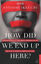 How Did We End Up Here? resmi