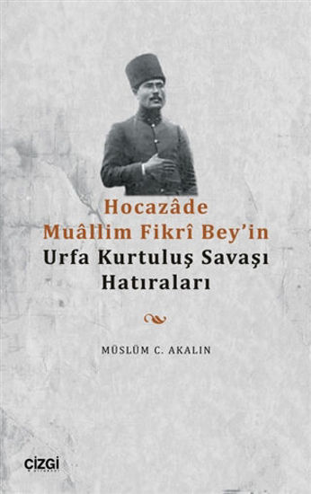 Hocazade Muallim Fikri Bey'in Urfa Kurtuluş Savaşı Hatıraları resmi