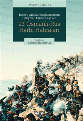Rumeli Orduları Başkumandanı Süleyman Hüsnü Paşa'nın 93 Osmanlı-Rus Harbi Hatıraları resmi