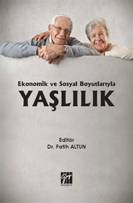 Ekonomik ve Sosyal Boyutlarıyla Yaşlılık resmi