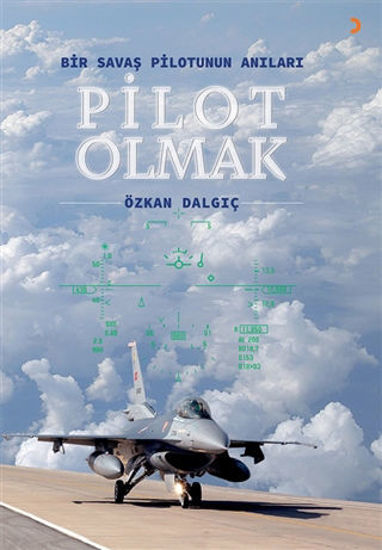 Pilot Olmak - Bir Savaş Pilotunun Anıları resmi