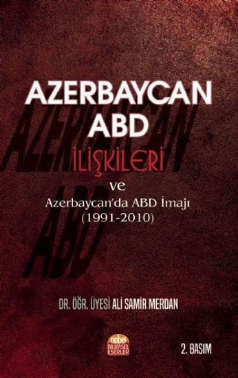 Azerbaycan - ABD İlişkileri ve Azerbaycan'da ABD İmajı (1991-2010) resmi