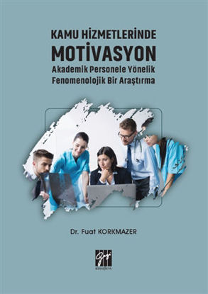 Kamu Hizmetlerinde Motivasyon Akademik Personele Yönelik Fenomenolojik Bir Araştırma resmi
