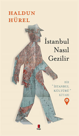 İstanbul Nasıl Gezilir - Bir İstanbul Kültürü Kitabı 6 resmi