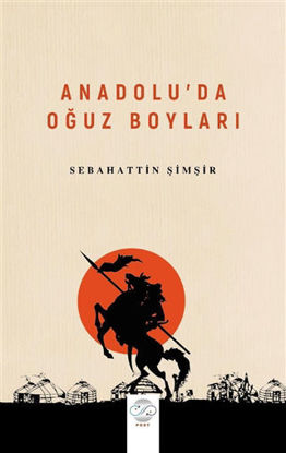 Anadolu’da Oğuz Boyları resmi