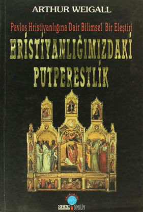 Hristiyanlığımızdaki Putperestlik resmi