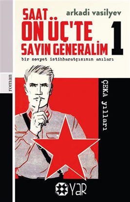 Saat On Üç’te Sayın Generalim 1 - Bir Sovyet İstihbaratçısının Anıları resmi