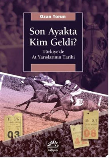 Son Ayakta Kim Geldi? - Türkiye’de At Yarışlarının Tarihi resmi