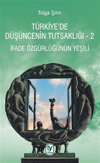 Türkiye'de Düşüncenin Tutsaklığı 2 - İfade Özgürlüğünün Yeşili resmi
