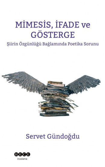 Minesis, İfade ve Gösterge; Şiirin Özgünlüğü Bağlamında Poetika Sorunu resmi