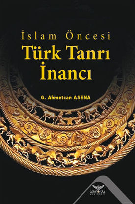 İslam Öncesi Türk Tanrı İnancı resmi