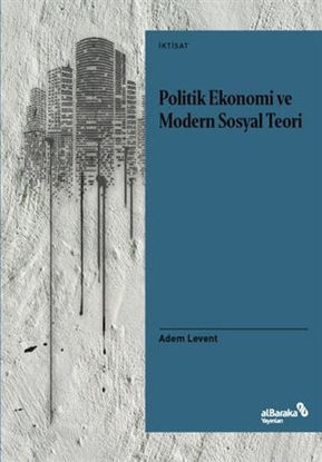 Politik Ekonomi ve Modern Sosyal Teori resmi