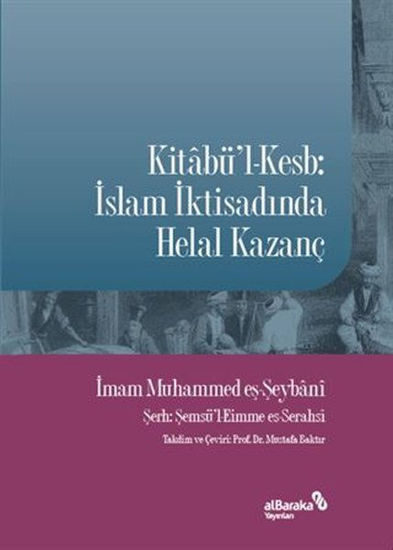 Kitabü'l-Kesb - İslam İktisadında Helal Kazanç resmi