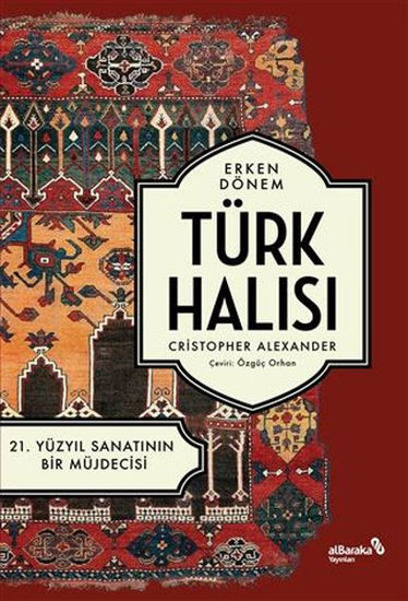 Erken Dönem Türk Halısı - 21. Yüzyıl Sanatının Bir Müjdecisi resmi