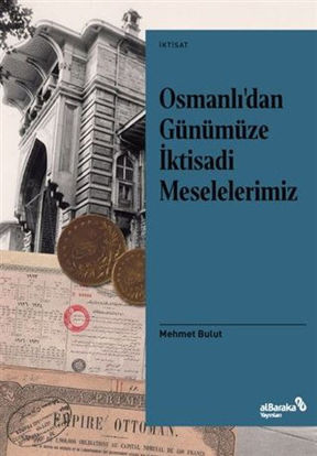Osmanlı’dan Günümüze İktisadi Meselelerimiz resmi