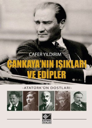 Çankaya'nın Işıkları ve Edipler - Atatürk'ün Dostları resmi