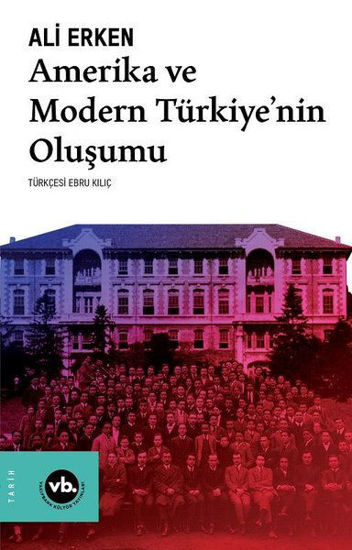 Amerika ve Modern Türkiye’nin Oluşumu resmi