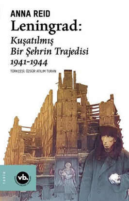 Leningrad: Kuşatılmış Bir Şehrin Trajedisi 1941 - 1944 resmi