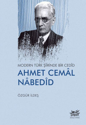 Modern Türk Şiirinde Bir Cedid: Ahmet Cemal Nabedid resmi