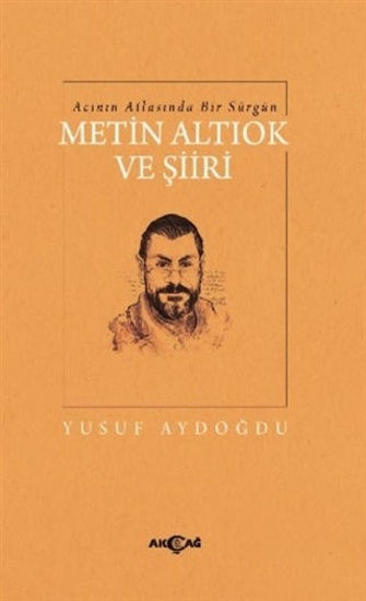 Acının Atlasında Bir Sürgün Metin Altıok ve Şiiri resmi